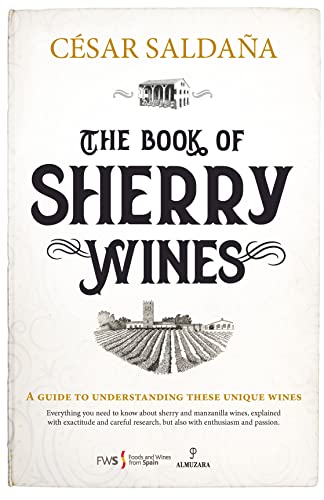 The Book of Sherry Wines: A guide to understanding these unique wines (Gastronomía)