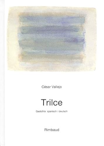 Vallejo, César - Werke / Trilce: Gedichte: Gedichte. Span.-Dtsch.