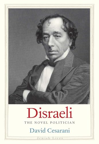 Disraeli: The Novel Politician (Jewish Lives) von Yale University Press