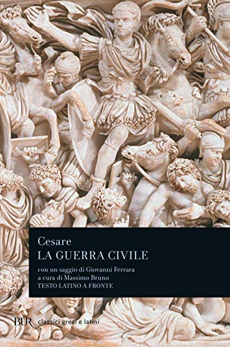La guerra civile (BUR Classici greci e latini, Band 463)