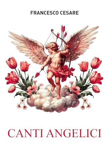Canti angelici von Passione Scrittore selfpublishing