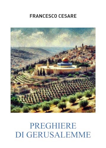 Preghiere di Gerusalemme von Passione Scrittore selfpublishing