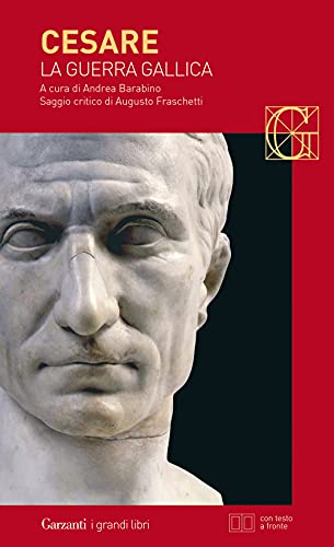 La guerra gallica. Testo latino a fronte (I grandi libri, Band 394) von Garzanti Libri