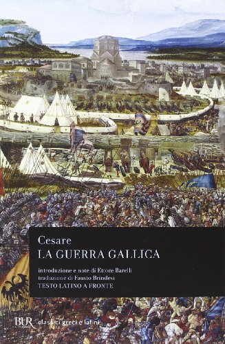 La guerra gallica. Testo latino a fronte (BUR Classici greci e latini) von Rizzoli