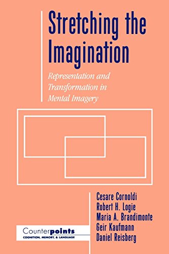 Stretching the Imagination: Representation and Transformation in Mental Imagery (Counterpoints: Cognition, Memory, and Language) von Oxford University Press