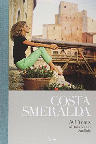 Costa Smeralda: 50 Years of Dolce Vita in Sardinia