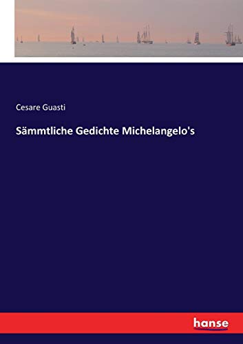 Sämmtliche Gedichte Michelangelo's von Hansebooks