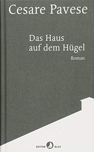 Das Haus auf dem Hügel: Roman (EDITION BLAU) von Rotpunktverlag, Zürich