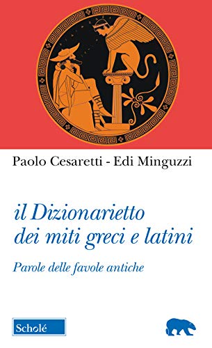 Il dizionarietto dei miti greci e latini. Parole delle favole antiche von ORSO BLU