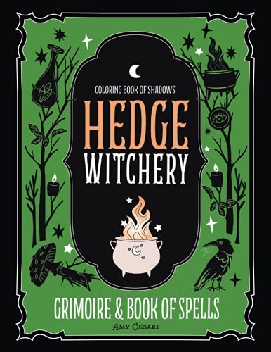 Coloring Book of Shadows: Hedge Witchery Grimoire & Book of Spells Coloring Book of Shadows: Hedge Witchery Grimoire & Book of Spells von Independently published