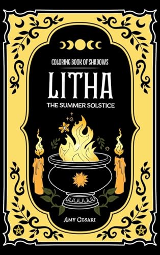 Coloring Book of Shadows: Litha The Summer Solstice Coloring Book of Shadows: Litha The Summer Solstice von Book of Shadows, LLC