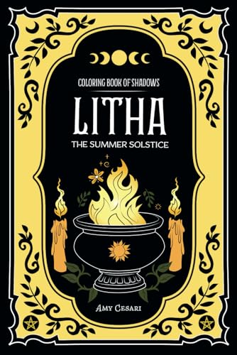 Coloring Book of Shadows: Litha The Summer Solstice Coloring Book of Shadows: Litha The Summer Solstice von Book of Shadows, LLC