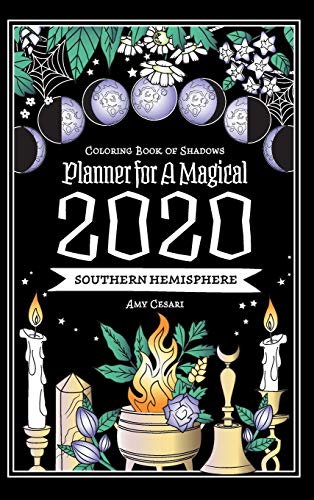 Coloring Book of Shadows: Southern Hemisphere Planner for a Magical 2020 von Amy Cesari