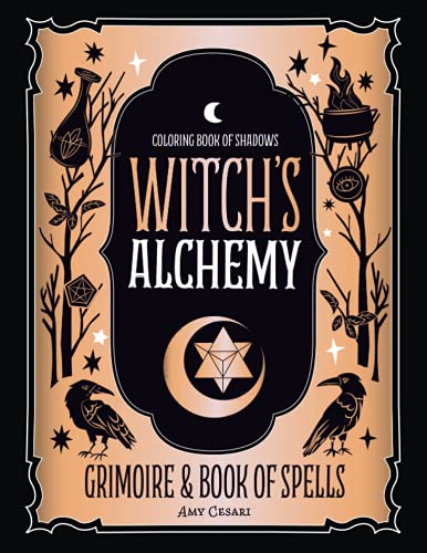 Coloring Book of Shadows: Witch's Alchemy Grimoire & Book of Spells (Guided Grimoire Series)