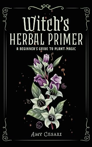 Witch's Herbal Primer: A Beginner's Guide to Plant Magic von Book of Shadows, LLC