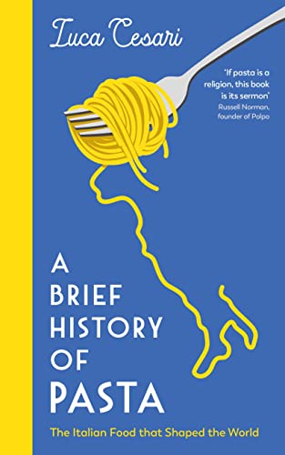 A Brief History of Pasta: The Italian Food that Shaped the World von Profile Books
