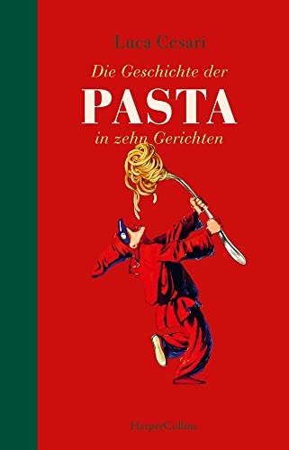 Die Geschichte der Pasta in zehn Gerichten von HarperCollins