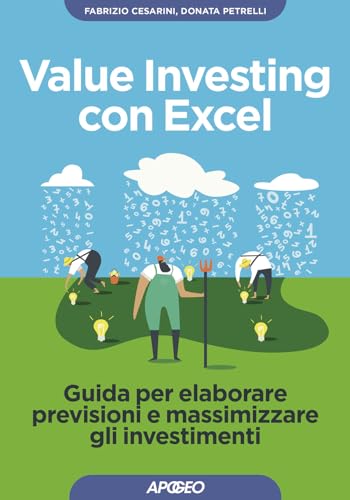 Value investing con Excel. Guida per elaborare previsioni e massimizzare gli investimenti (Guida completa) von Apogeo