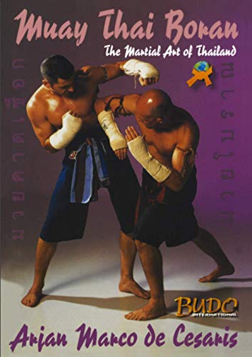 Muay Thai Boran: The Martial Art Of Thailand