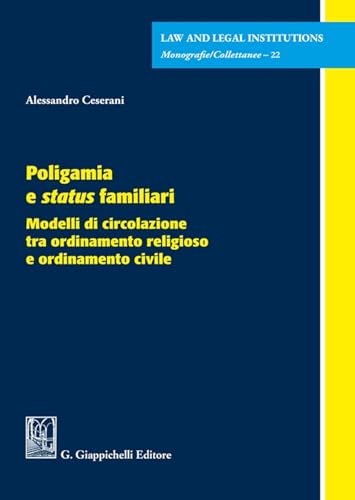 Poligamia e status familiari. Modelli di circolazione tra ordinamento religioso e ordinamento civile (Law and legal institutions) von Giappichelli