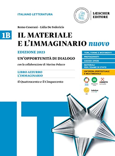 Il materiale e l'immaginario nuovo. Un'opportunità di dialogoo. Per le Scuole superiori. Il Quattrocento e il Cinquecento (Vol. 1B)
