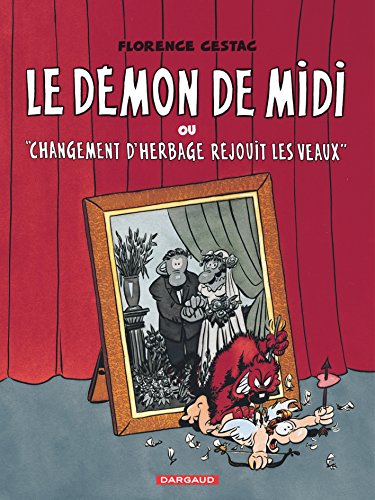 Le Démon - Tome 1 - Le Démon de midi: Ou "Changement d'herbage réjouit les veaux"