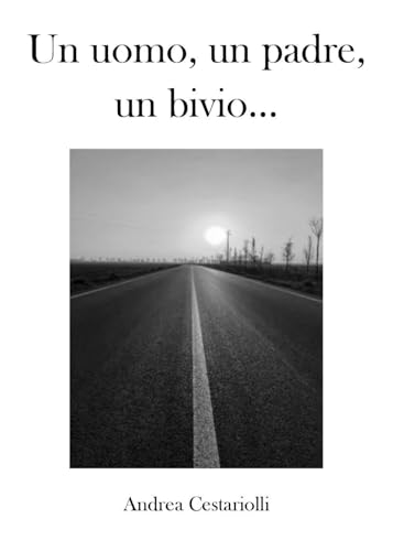 Un uomo, un padre, un bivio... von Youcanprint
