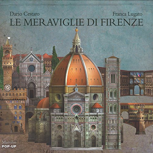 Le meraviglie di Firenze. Libro pop-up (Libri illustrati) von Marsilio