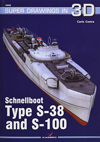 Schnellboot Type S-38 and S-100 (Super Drawings in 3D, Band 16056)