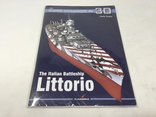 The Italian Battleship Littorio (Super Drawings in 3d, Band 16062)
