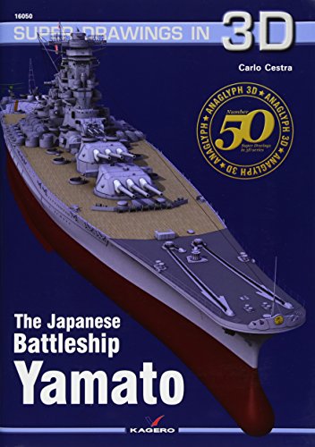 The Japanese Battleship Yamato (Super Drawings in 3d, Band 50)