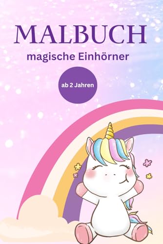 Kinder Malbuch magische Einhörner - für Kinder ab 2 Jahren - magische Einhörner: 50 Ausmalbilder von Independently published