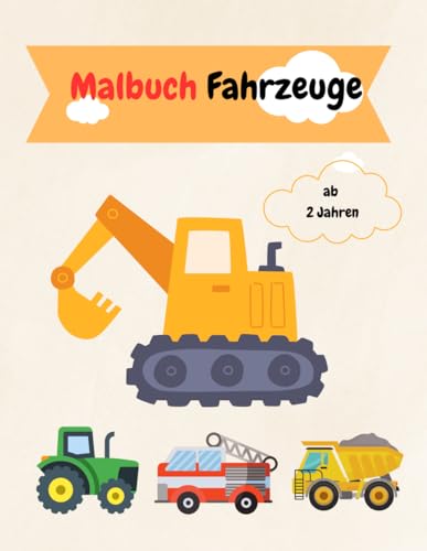Malbuch Fahrzeuge - für Kinder ab 2 Jahren - Kindermalbuch mit 45 Motiven: verschiedene Fahzeuge zum ausmalen