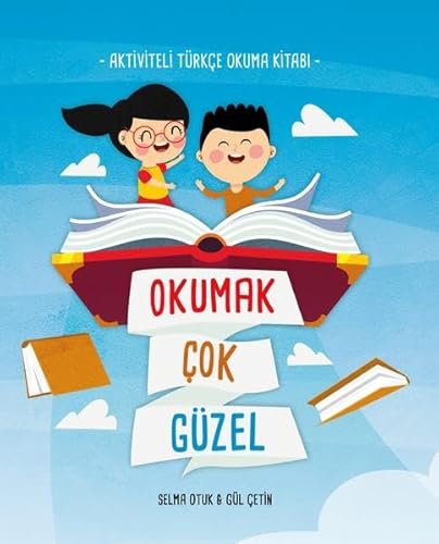 Okumak Çok Güzel: Aktiviteli Türkçe Okuma Kitabi - Lesebuch in türkischer Sprache für Kinder