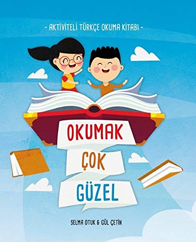 Okumak Çok Güzel: Aktiviteli Türkçe Okuma Kitabi - Lesebuch in türkischer Sprache für Kinder Okumak Çok Güzel: Aktiviteli Türkçe Okuma Kitabi - Lesebuch in türkischer Sprache für Kinder