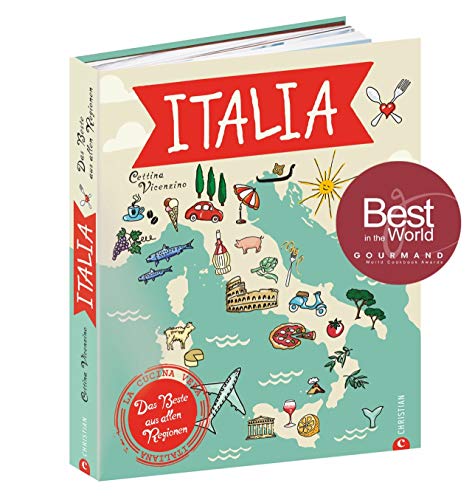 Italien Kochbuch: Italia! Das Beste aus allen Regionen: Mit Cettina Vicenzino Italien bereisen. Rezepte, Begegnungen, Flair. Die echten italienischen Köche und Produzenten kennen lernen. von Christian