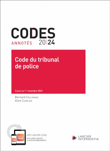 Code annoté - Code du tribunal de police - À jour au 1er novembre 2023 von LARCIER