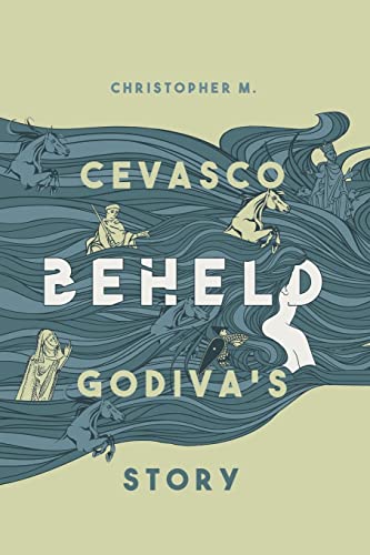 Beheld: Godiva's Story von Lethe Press