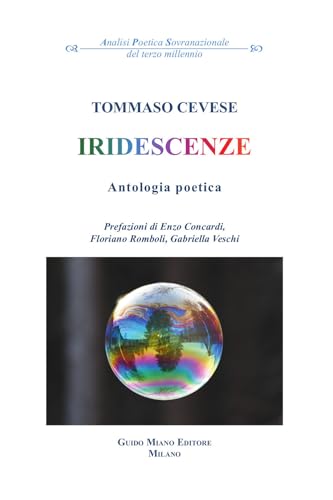 Iridescenze (Analisi poetica sovranazionale del terzo millennio) von Guido Miano Editore