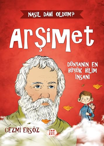 Arşimet - Dünyanın En Büyük Bilim İnsanı: Nasıl Dahi Oldum? Arşimet - Dünyanın En Büyük Bilim İnsanı: Nasıl Dahi Oldum? von Dokuz Yayınları (Konya)