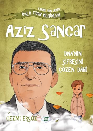Aziz Sancar - DNA'nın Şifresini Çözen Dahi: Nasıl Dahi Oldum? Aziz Sancar - DNA'nın Şifresini Çözen Dahi: Nasıl Dahi Oldum? von Dokuz Yayınları (Konya)