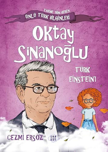 Oktay Sinanoğlu - Türk Einstein'ı: Tarihe Yön Veren Ünlü Türk Bilginleri Oktay Sinanoğlu - Türk Einstein'ı: Tarihe Yön Veren Ünlü Türk Bilginleri von Dokuz Yayınları (Konya)