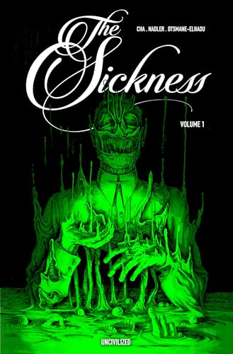 The Sickness Volume 1 (The Sickness, 1) von Uncivilized Books