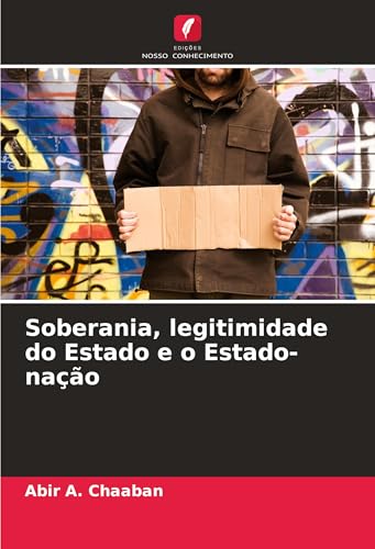 Soberania, legitimidade do Estado e o Estado-nação von Edições Nosso Conhecimento