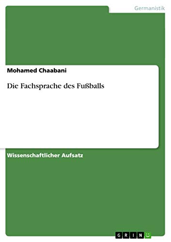 Die Fachsprache des Fußballs von GRIN Verlag