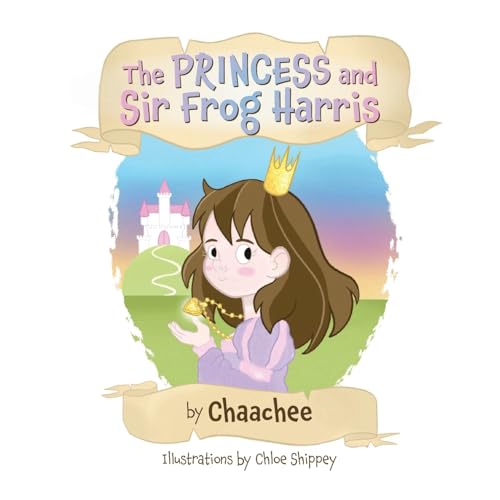 The Princess and Sir Frog Harris von FriesenPress