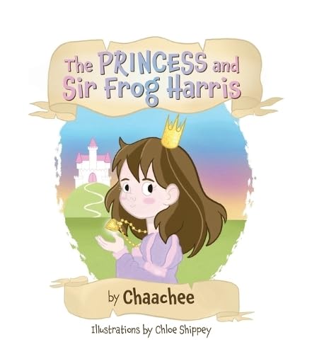 The Princess and Sir Frog Harris von FriesenPress