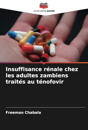 Insuffisance rénale chez les adultes zambiens traités au ténofovir: DE von Editions Notre Savoir