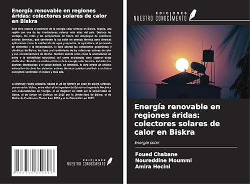 Energía renovable en regiones áridas: colectores solares de calor en Biskra: Energía solar Energía renovable en regiones áridas: colectores solares de calor en Biskra: Energía solar von Ediciones Nuestro Conocimiento