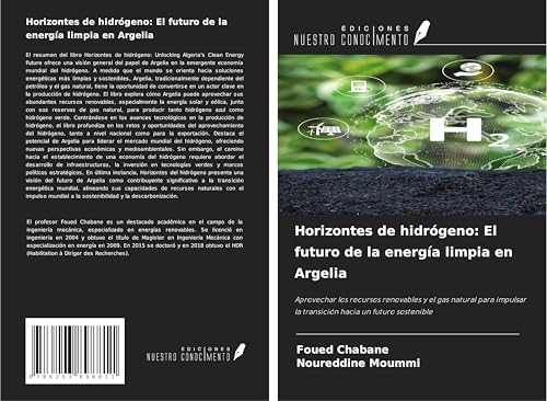 Horizontes de hidrógeno: El futuro de la energía limpia en Argelia: Aprovechar los recursos renovables y el gas natural para impulsar la transición hacia un futuro sostenible Horizontes de hidrógeno: El futuro de la energía limpia en Argelia: Aprovechar los recursos renovables y el gas natural para impulsar la transición hacia un futuro sostenible von Ediciones Nuestro Conocimiento